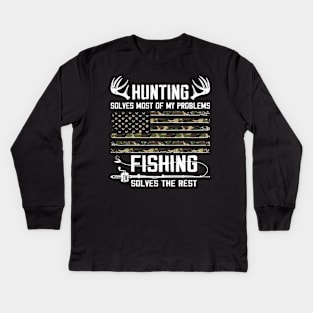 Hunting Solves Most Of My Problems Fishing Solves The Rest 1 Kids Long Sleeve T-Shirt